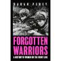 Forgotten Warriors A History of Women on the Front Line