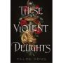 These Violent Delights