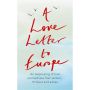 A Love Letter to Europe