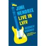 Jimi Hendrix Live in Lviv