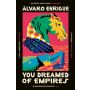 You Dreamed of Empires