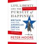 Life, Liberty and the Pursuit of Happiness