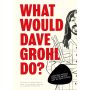 What Would Dave Grohl Do?