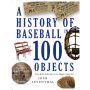 The History of Baseball in 100 Objects