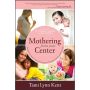 Mothering from Your Center