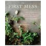 The First Mess Cookbook