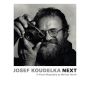 Josef Koudelka: Next