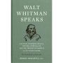 Walt Whitman Speaks