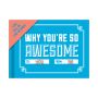 Why you are so Awesome, to you, by me