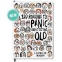 100 Reasons to Panic About Getting Old Journal