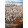 The City That Never Was