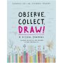 Observe, Collect, Draw!