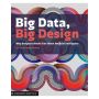 Big Data, Big Design