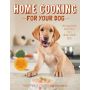 Home Cooking for Your Dog