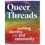 Queer Threads: Crafting Identity and Community