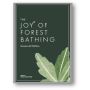 The Joy of Forest Bathing