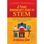 A Young Innovator's Guide to STEM