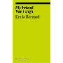 My Friend Van Gogh (Ekphrasis Series)