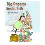 Big Dreams, Small Fish