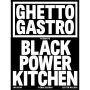 Ghetto Gastro Presents Black Power Kitchen