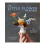 The The Little Flower Recipe Book