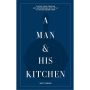 A Man & His Kitchen