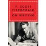 F. Scott Fitzgerald On Writing