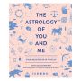 The Astrology of You and Me