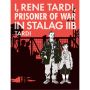 I, Rene Tardi, Prisoner of War in Stalag IIB