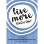 Live More Each Day