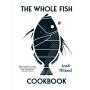 Josh Niland. The Whole Fish Cookbook