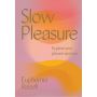 Slow Pleasure