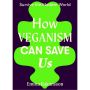 How Veganism Can Save Us