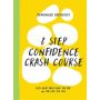 8 Step Confidence Crash Course