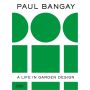 Paul Bangay: A Life in Garden Design