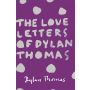 The Love Letters of Dylan Thomas