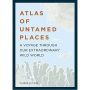 Atlas of Untamed Places