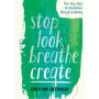 Stop Look Breathe Create