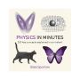 Physics in Minutes