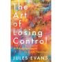 The Art of Losing Control