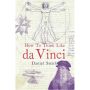 How to Think Like da Vinci