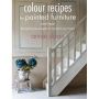 Colour Recipes for Painted Furniture and More