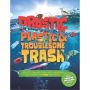 Drastic Plastic and Troublesome Trash