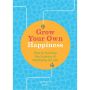 Grow Your Own Happiness