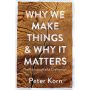 Why We Make Things and Why It Matters