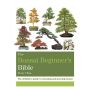 The Bonsai Beginner's Bible