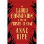 Blood Communion (The Vampire Chronicles 13)