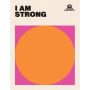 Power positivity: I AM STRONG