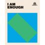 Power positivity: I AM ENOUGH