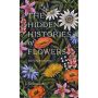 The Hidden Histories of Flowers